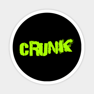 Crunk hip hop Magnet